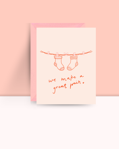 We Make a Great Pair Greeting Card